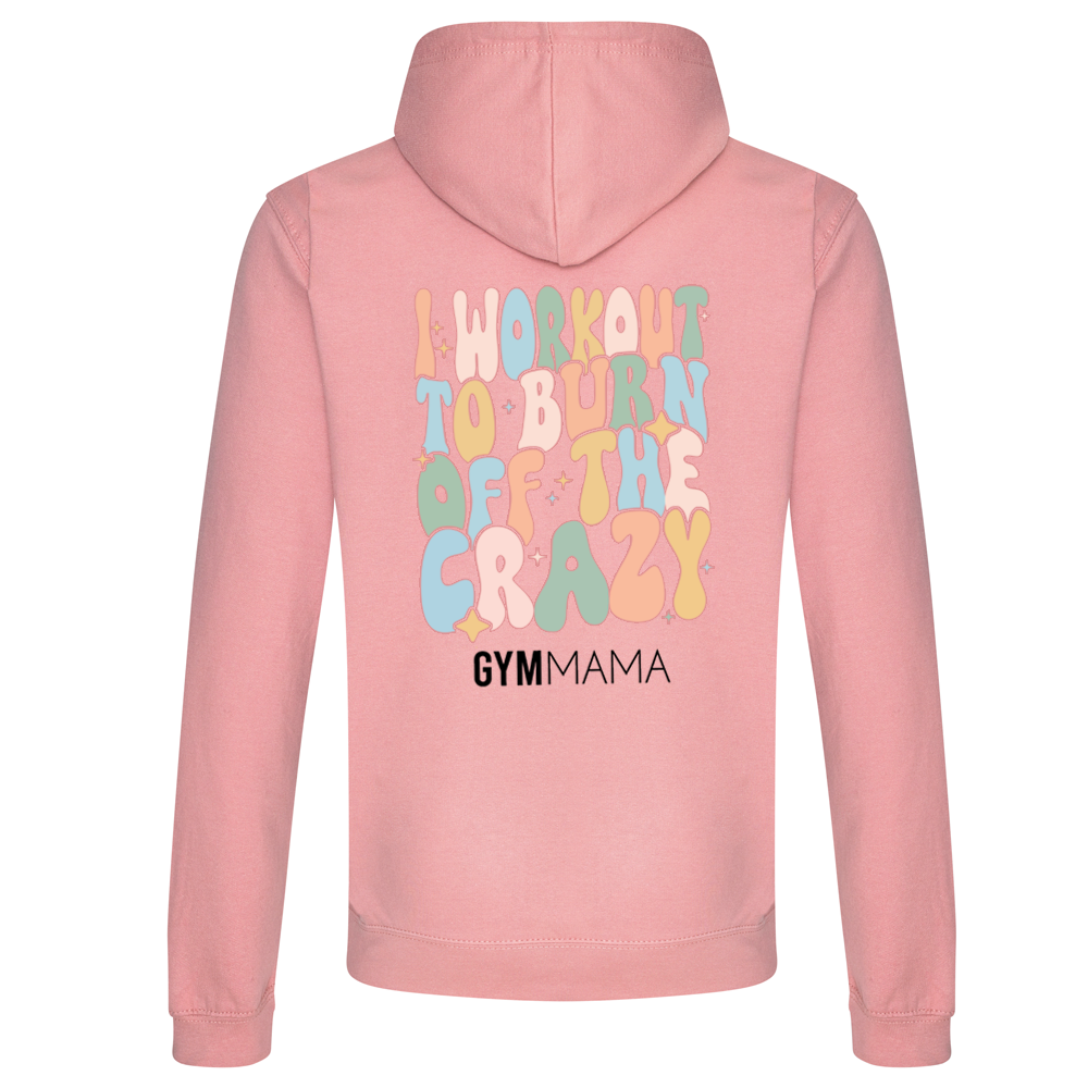 Burn Off The Crazy Back Hoodie