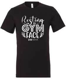 Gym Mama Resting Gym Face T-Shirt